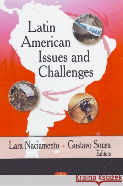 Latin American Issues & Challenges Lara Naciamento, Gustavo Sousa 9781606923498 Nova Science Publishers Inc