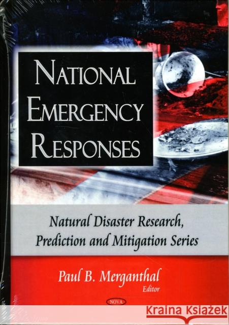National Emergency Responses Paul B Merganthal 9781606923559 Nova Science Publishers Inc
