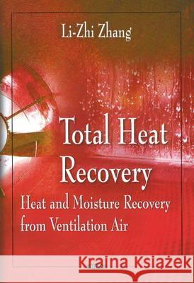 Total Heat Recovery: Heat & Moisture Recovery from Ventilation Air Eugene B Zelik 9781606923597 Nova Science Publishers Inc