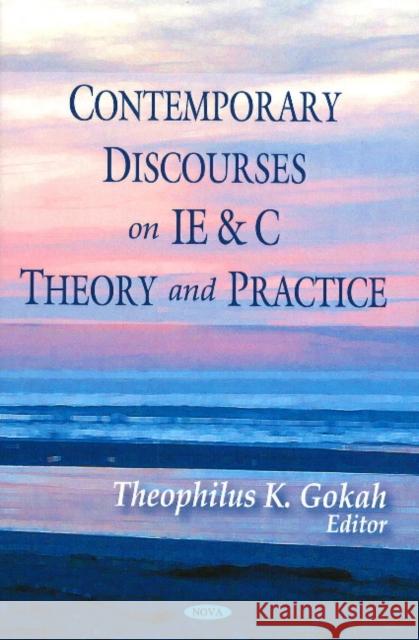 Contemporary Discourses on IE & C Theory & Practice Theophilus K Gokah 9781606923603 Nova Science Publishers Inc