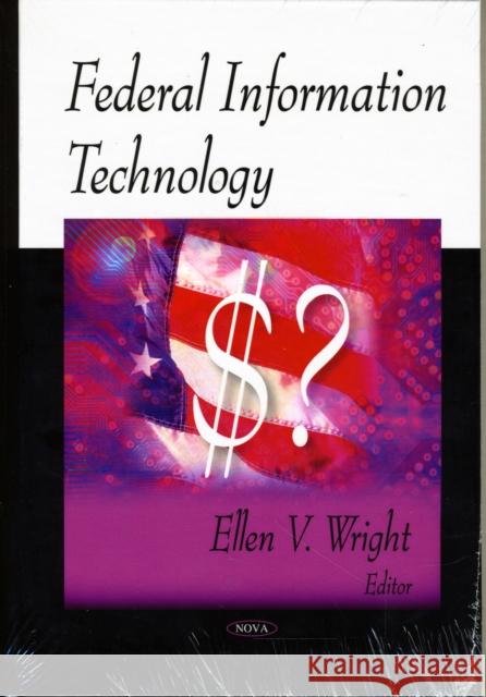 Federal Information Technology Ellen V Wright 9781606923634