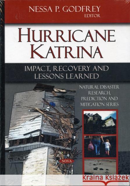 Hurricane Katrina: Impact, Recovery & Lessons Learned Nessa P Godfrey 9781606924785 Nova Science Publishers Inc