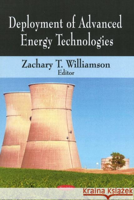 Deployment of Advanced Energy Technologies Zachary T Williamson 9781606925034 Nova Science Publishers Inc