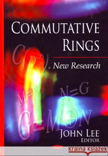 Commutative Rings: New Research John Lee 9781606926147 Nova Science Publishers Inc