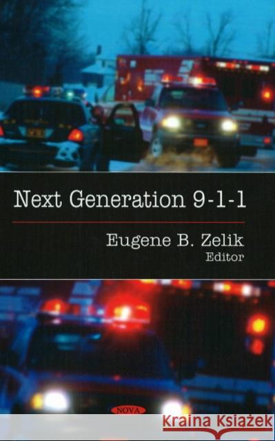 Next Generation 9-1-1 Eugene B Zelik 9781606926390 Nova Science Publishers Inc