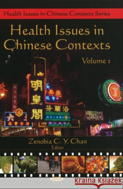 Health Issues in Chinese Contexts: Volume 1 Zenobia C Y Chan 9781606926901 Nova Science Publishers Inc