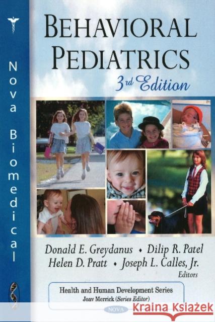 Behavioral Pediatrics: 3rd Edition Donald E Greydanus, MD, Dilip R Patel, Helen D Pratt, Joseph L Calles, Jr, MD 9781606927021 Nova Science Publishers Inc