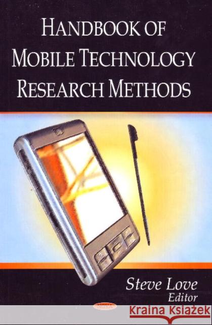 Handbook of Mobile Technology Research Methods Steve Love 9781606927670 Nova Science Publishers Inc