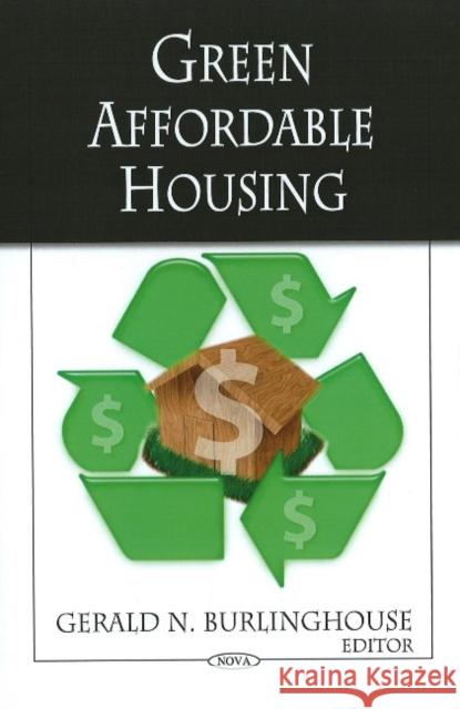 Green Affordable Housing Gerald N Burlinghouse 9781606928318 Nova Science Publishers Inc