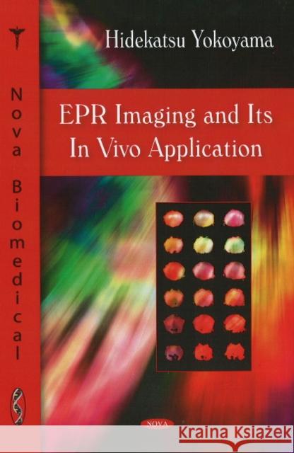 EPR Imaging & Its In Vivo Application Hidekatsu Yokoyama 9781606928899