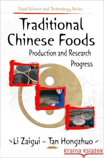 Traditional Chinese Foods: Production & Research Progress Li Zaigui, Tan Hongzhuo 9781606929025 Nova Science Publishers Inc