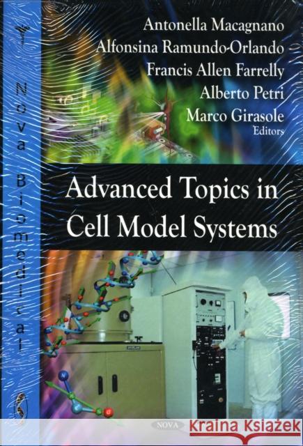 Advanced Topics in Cell Model Systems Antonella Macagnano 9781606929063 Nova Science Publishers Inc