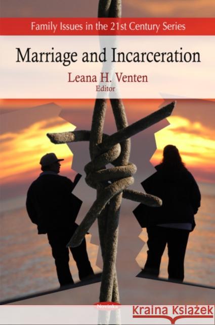 Marriage & Incarceration Leana H Venten 9781606929384