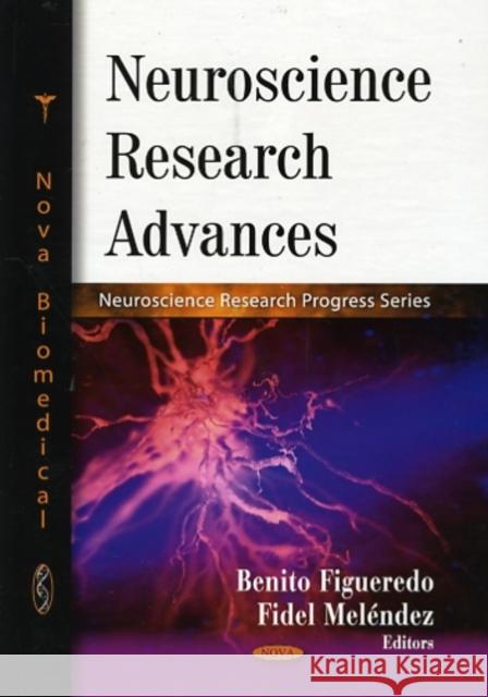 Neuroscience Research Advances Benito Figueredo, Fidel Meléndez 9781606929674 Nova Science Publishers Inc