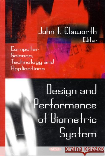 Design & Performance of Biometric System John T Elsworth 9781606929780 Nova Science Publishers Inc