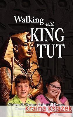 Walking with King Tut Darlene Kwarta 9781606930403