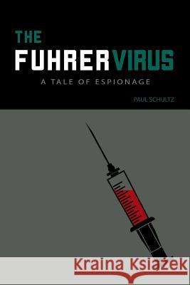 The Fuhrer Virus Paul Schultz 9781606931172