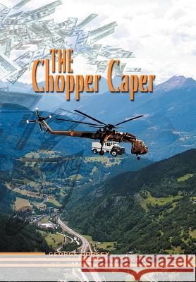 The Chopper Caper R D Moore, George Dorsey 9781606934227