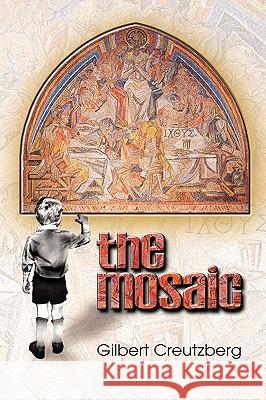 The Mosaic Gilbert Creutzberg 9781606937365 Strategic Book Publishing