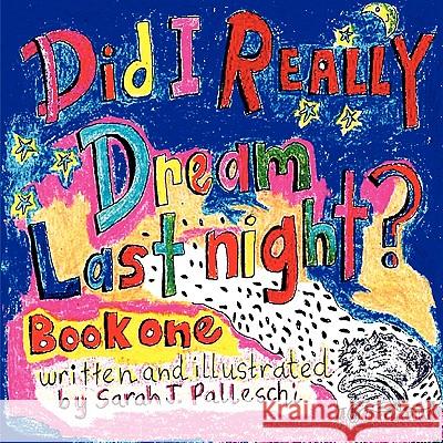Did I Really Dream Last Night? Sarah Palleschi 9781606938140 Eloquent Books