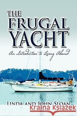 The Frugal Yacht Linda Sloan 9781606939529