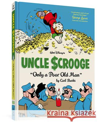 Walt Disney's Uncle Scrooge: Only A Poor Old Man Gary Groth, Carl Barks, George Lucas 9781606995358 Fantagraphics