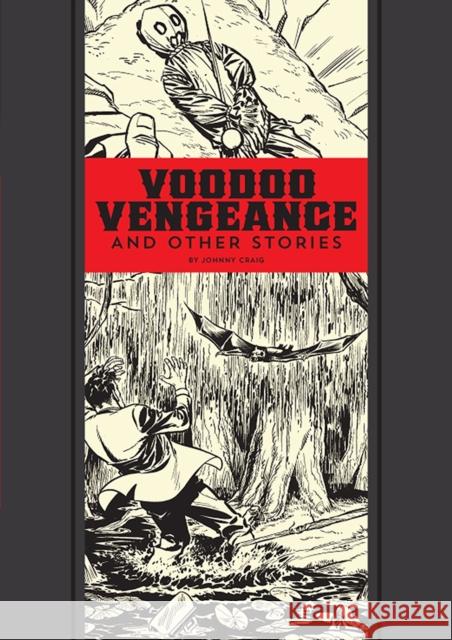 Voodoo Vengeance and Other Stories Johnny Craig Al Feldstein 9781606999653 Fantagraphics