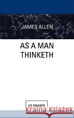 As a Man Thinketh James Allen 9781607010012