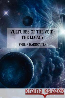 Vultures of the Void: The Legacy Harbottle, Philiip 9781607011491 Cosmos Books