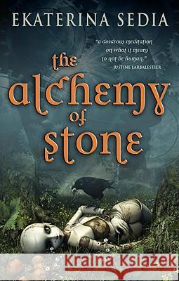 The Alchemy of Stone Ekaterina Sedia 9781607012153