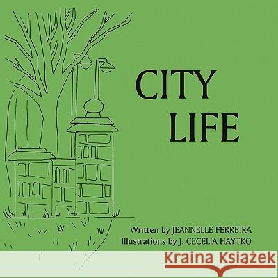 City Life Jeannelle Ferreira J. Cecelia Haytko 9781607012993 Scarab Press