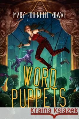 Word Puppets Mary Robinette Kowal 9781607014560 Diamond Comics