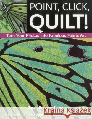 Point, Click, Quilt! Susan Brubaker Knapp 9781607052265 C & T Publishing