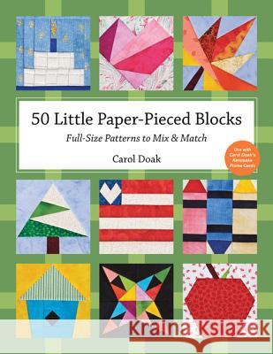 50 Little Paper-Pieced Blocks-Print-On-Demand-Edition: Full-Size Patterns to Mix & Match Carol Doak 9781607055310 C&T Publishing