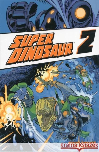 Super Dinosaur Volume 2 Robert Kirkman 9781607065685