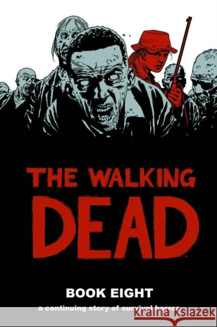 The Walking Dead Book 8 Robert Kirkman 9781607065937