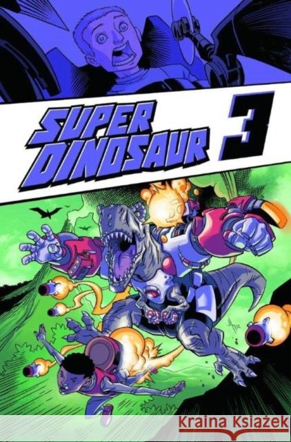 Super Dinosaur Volume 3 Robert Kirkman 9781607066675