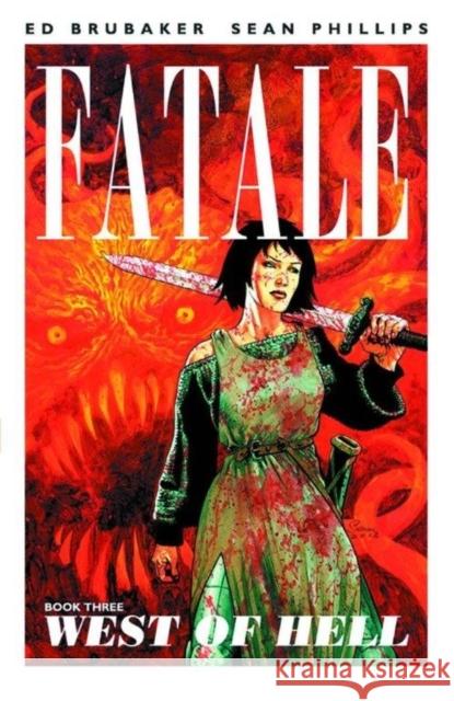 Fatale Volume 3: West of Hell Ed Brubaker 9781607067436