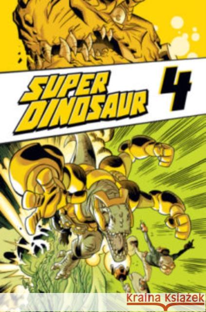 Super Dinosaur Volume 4 Robert Kirkman Jason Howard Cliff Rathburn 9781607068433