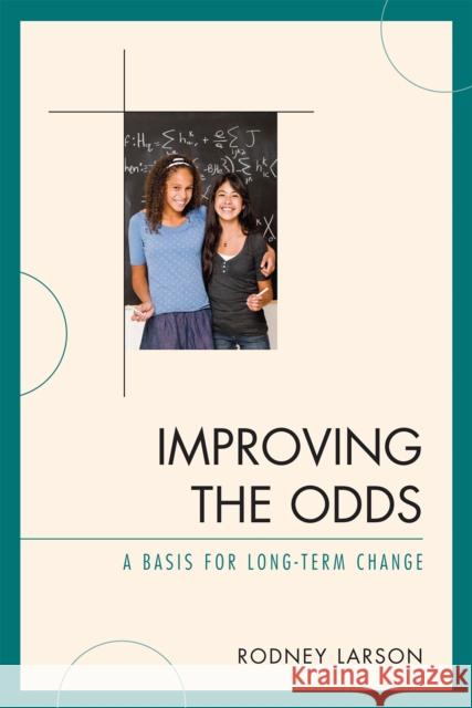 Improving the Odds: Raising the Class Larson, Rodney 9781607090946 Nova Science Publishers