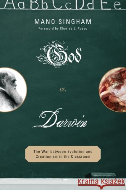 God vs. Darwin: The War Between Evolution and Creationism in the Classroom Singham, Mano 9781607091707 Rowman & Littlefield Education