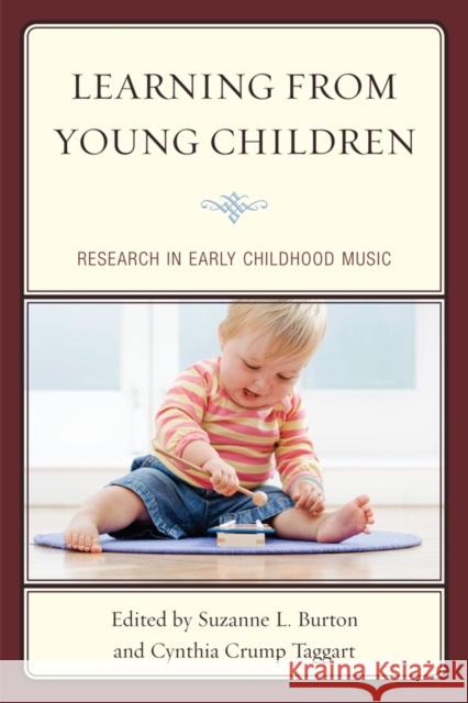 Learning from Young Children: Research in Early Childhood Music Burton, Suzanne L. 9781607093237