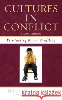 Cultures in Conflict: Eliminating Racial Profiling, Second Edition Bireda, Martha R. 9781607093374 Rowman & Littlefield Education