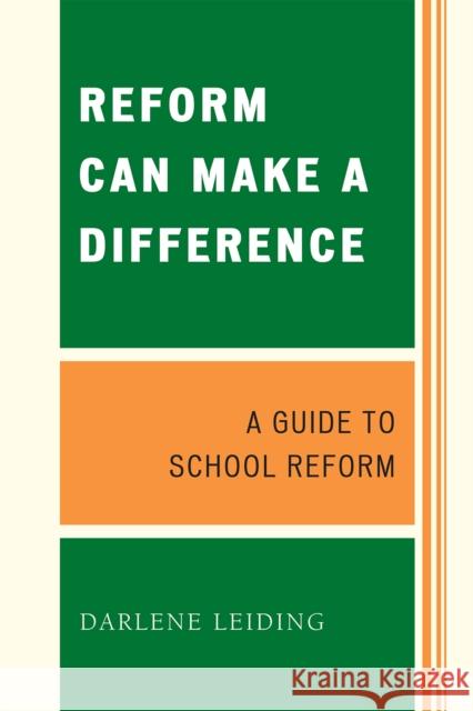 Reform Can Make a Difference: A Guide to School Reform Leiding, Darlene 9781607094074 Rowman & Littlefield Education