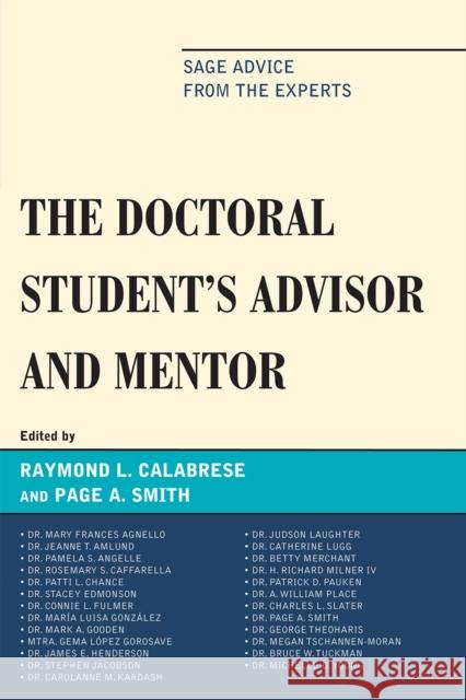 The Doctoral Studentos Advisor and Mentor: Sage Advice from the Experts Calabrese, Raymond L. 9781607094500 Rowman & Littlefield Education