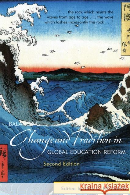 Balancing Change and Tradition in Global Education Reform, Second Edition Rotberg, Iris C. 9781607095002