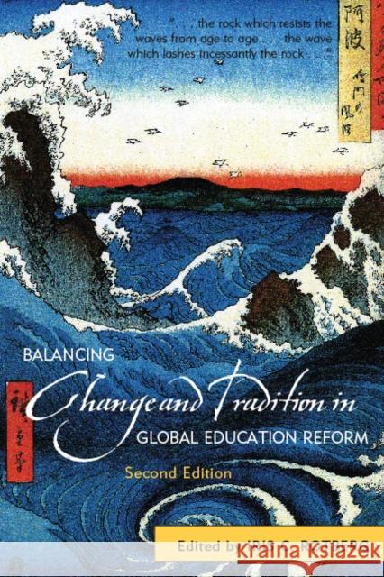 Balancing Change and Tradition in Global Education Reform, Second Edition Rotberg, Iris C. 9781607095019