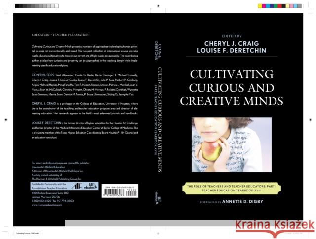 Cultivating Curious and Creative Minds: The Role of Teachers and Teacher Educators, Part I Craig, Cheryl J. 9781607096283