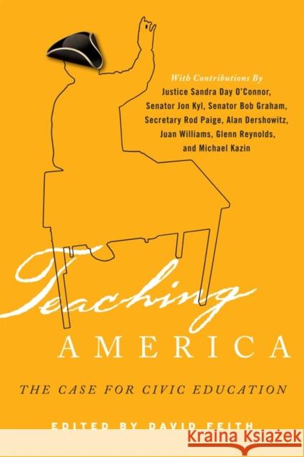 Teaching America: The Case for Civic Education Feith, David J. 9781607098409 Rowman & Littlefield Education