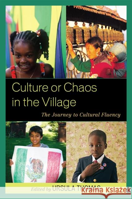 Culture or Chaos in the Village: The Journey to Cultural Fluency Thomas, Ursula 9781607099253